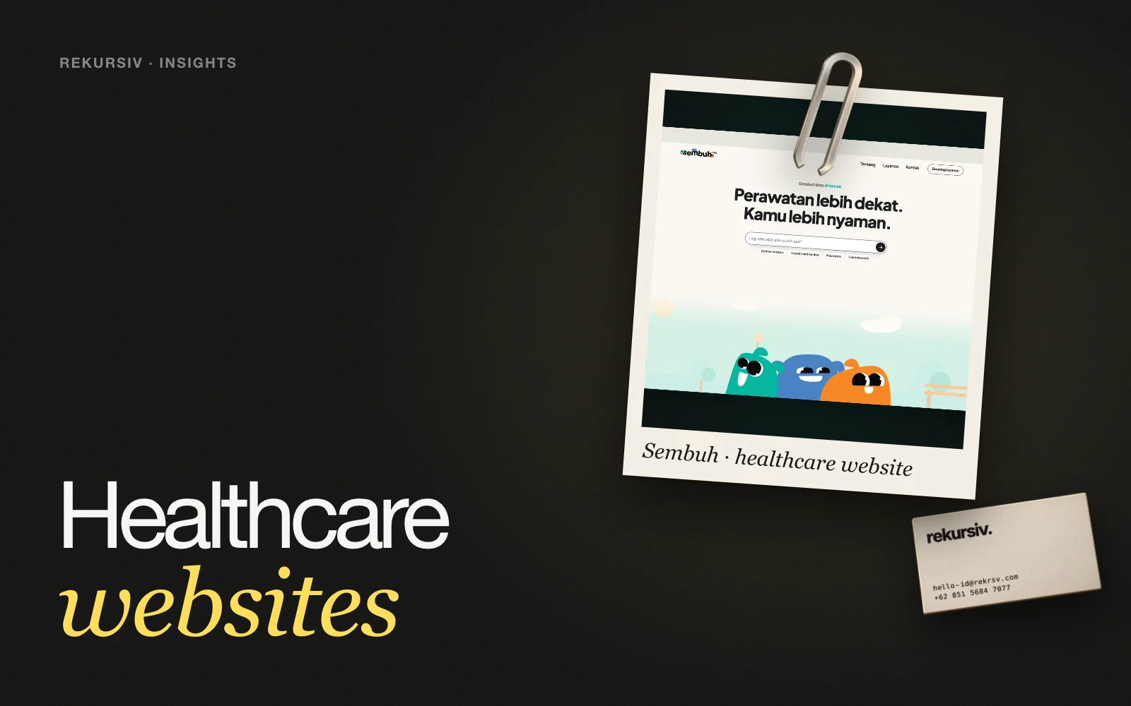 The redesigned Sembuh home-care website as a polaroid on a desk, with a paper clip and a rekursiv business card
