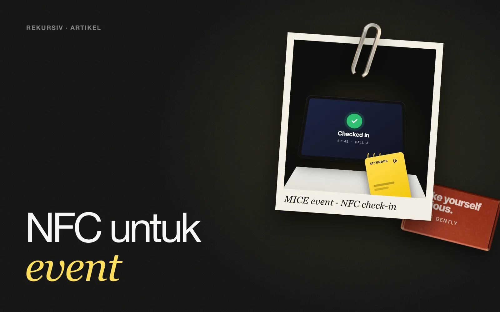 Tamu menempelkan badge NFC ke tablet registrasi, dalam polaroid di atas meja