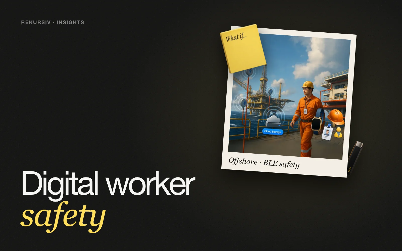 An offshore BLE safety tracking system as a polaroid on a desk, with a paper clip and a rekursiv business card